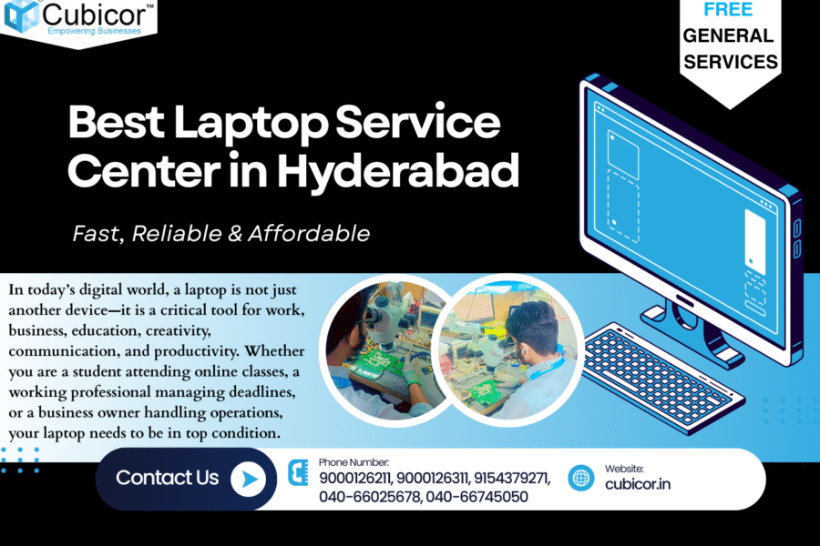 Best Laptop Service Center in Hyderabad – Full Guide to Repair, Pricing & Why Cubicor is the No.1 Choice in 2025