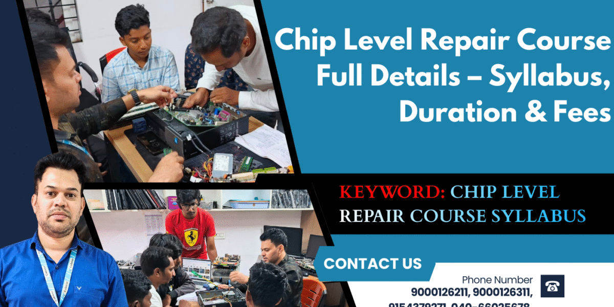 Chip Level Repair Course Syllabus (2025–2026 Guide) – Duration, Fees & Full Details