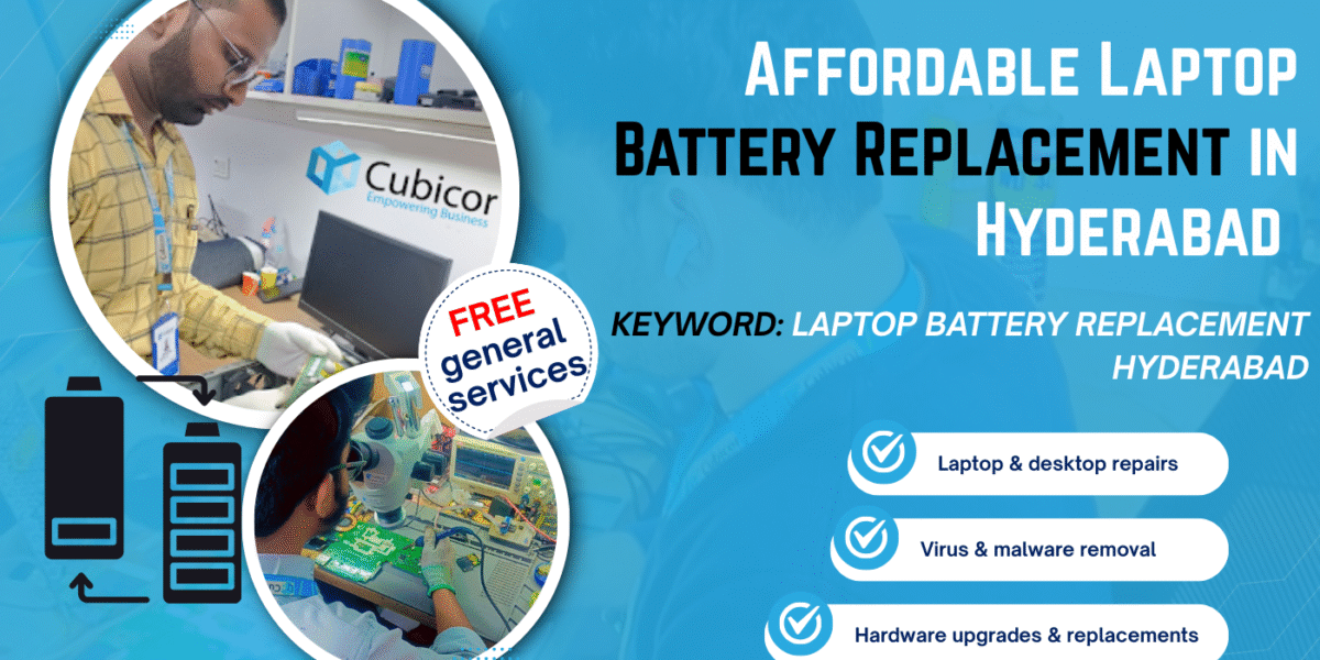 Affordable Laptop Battery Replacement in Hyderabad – Complete 2025-2026 Guide by Cubicor