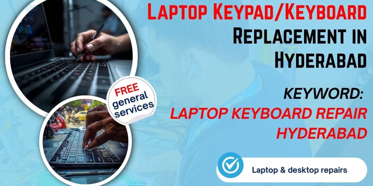 Laptop Keypad / Keyboard Replacement in Hyderabad – Expert Laptop Keyboard Repair Hyderabad by Cubicor