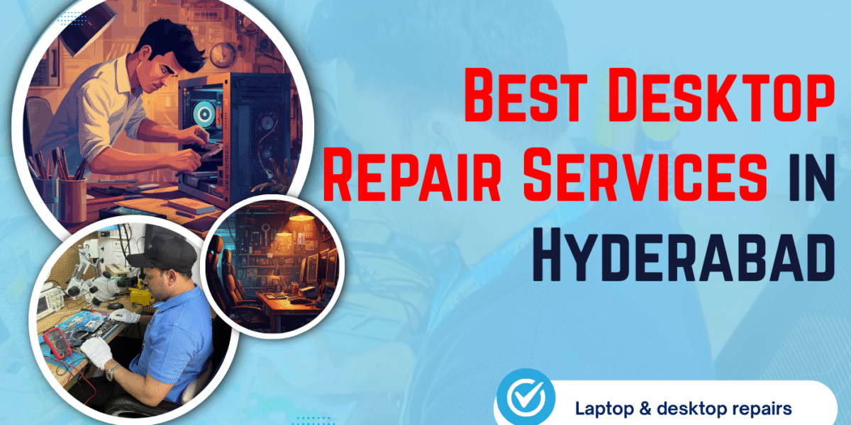 Best Desktop Repair Services in Hyderabad