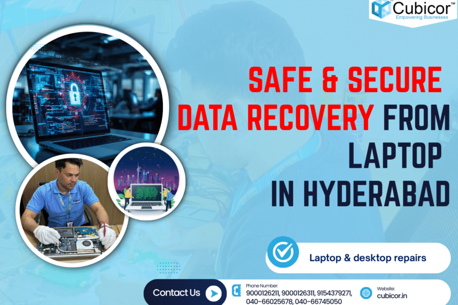 Data Recovery from Laptop in Hyderabad – Safe & Secure Recovery Services by CUBICOR