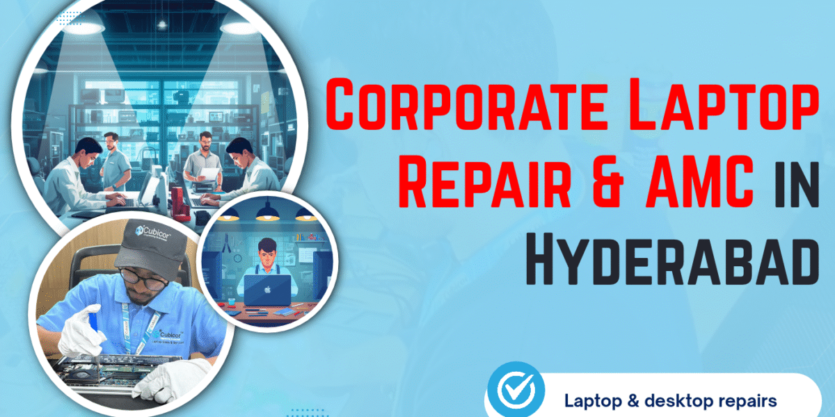 Corporate Laptop Repair Hyderabad – Laptop AMC & Business Support